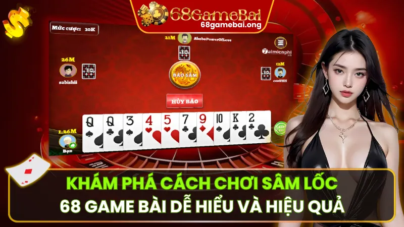 Sâm Lốc 68 Game Bài – Cắt Tứ Quý, Chặt Heo, Bứt Tốc Về Nhất!
