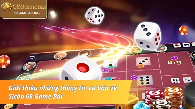 Giới thiệu những thông tin cơ bản về Sicbo